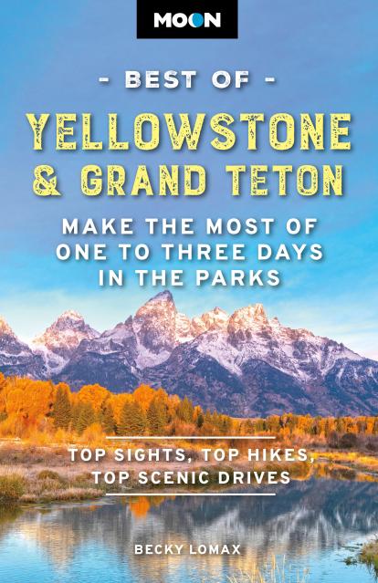 Moon Best of Yellowstone & Grand Teton